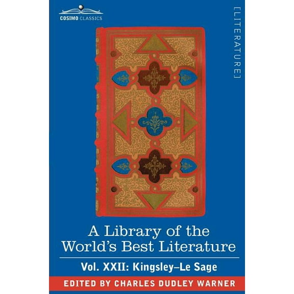 A Library of the World's Best Literature - Ancient and Modern - Vol.XXII (Forty-Five Volumes); Kingsley-Le Sage, (Paperback)