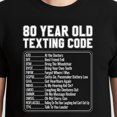 thumbnail image 3 of Funny 80th Birthday T-Shirt – Senior Texting Code Humor – Birthday Gift for 80 Year Olds, 3 of 6