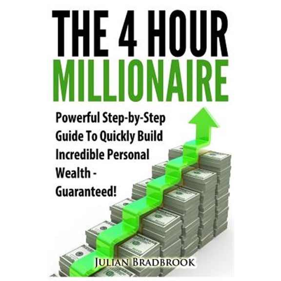 Pre-Owned 4 Hour Millionaire : Powerful Step-by-Step Guide to Quickly Build Incredible Personal Wealth - Guaranteed