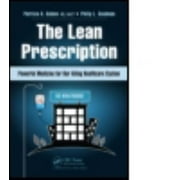 The Lean Prescription: Powerful Medicine for Our Ailing Healthcare System, Used [Hardcover]