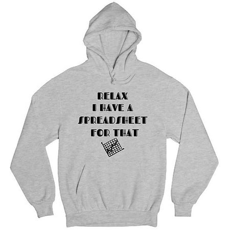 Relax I Have A Spreadsheet For That Gift Idea Funny Novelty Fashion Cotton Hoodie Sweatshirt Heather Grey