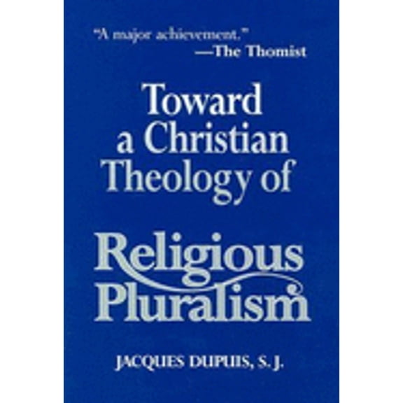 Pre-Owned Toward a Christian Theology of Religious Pluralism (Paperback) by Jacques Dupuis
