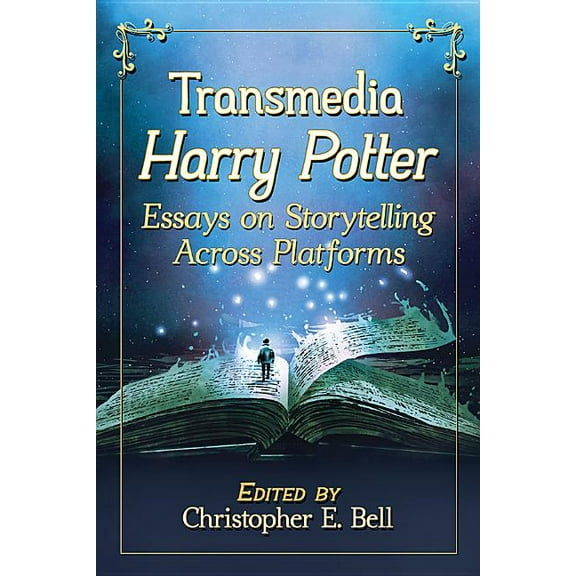 Transmedia Harry Potter: Essays on Storytelling Across Platforms, (Paperback)