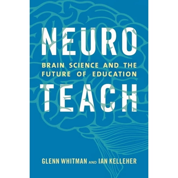 Neuroteach: Brain Science and the Future of Education, (Hardcover)