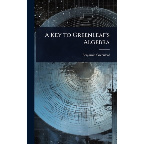 A Key to Greenleaf's Algebra, (Hardcover)