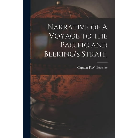 Narrative of A Voyage to the Pacific and Beering's Strait,, (Paperback)
