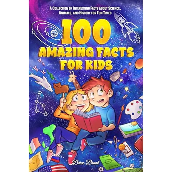 Pre-Owned 100 Amazing Facts for Kids: A Collection of Interesting Facts about Science, Animals, and History for Fun Times (Ageless Explorers Series: Fun Facts for Kids, Teens, and Adults), 9791255530