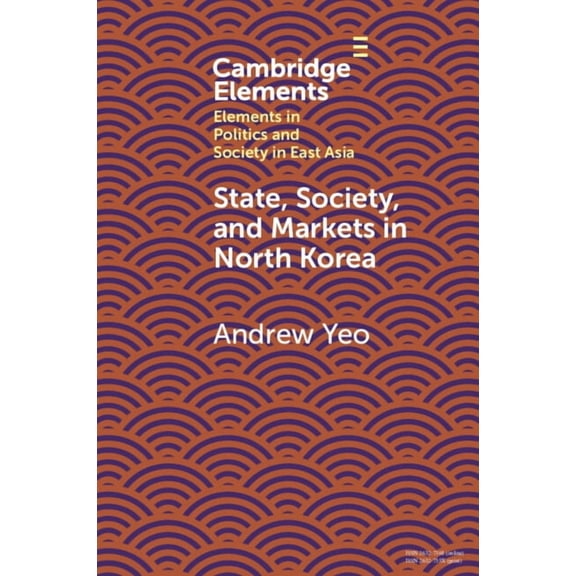 Elements in Politics and Society in East State, Society and Markets in North Korea, (Paperback)