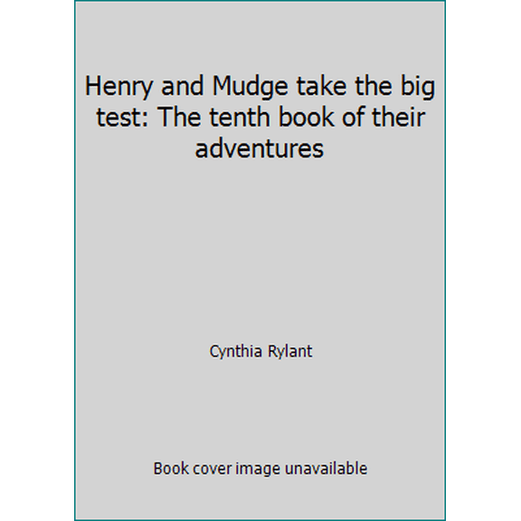Pre-Owned Henry and Mudge take the big test: The tenth book of their adventures (Hardcover) 0440831628 9780440831624
