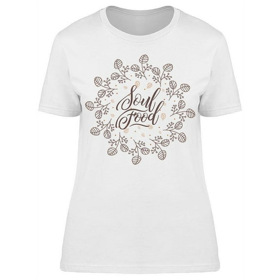 Soul Food T-Shirt Women -Image by Shutterstock Women T-Shirt, Female Small