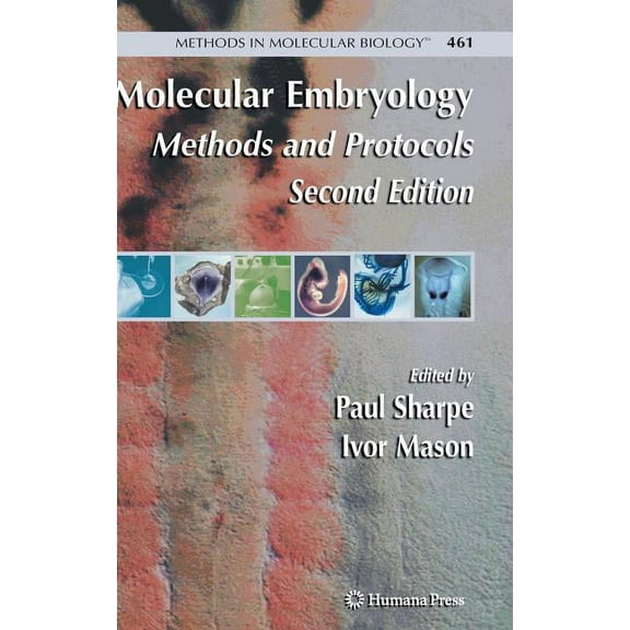 Methods in Molecular Biology Molecular Embryology: Methods and Protocols, Book 461, (Hardcover)