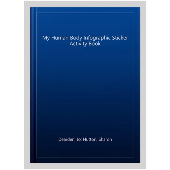 Pre-Owned My Infographic Sticker Activity Book: My Human Body Infographic Sticker Activity Book (Paperback)