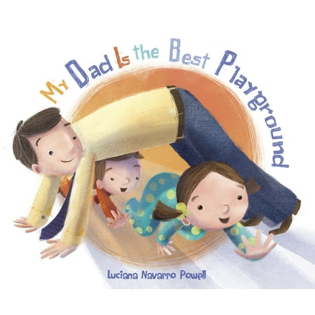 My Dad Is the Best Playground (Board Book)