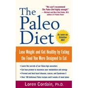 The Paleo Diet Lose Weight and Get Healthy by Eating the Food You Were Designed to Eat