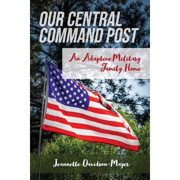 Our Central Command Post : An Adaptive Military Family Home (Paperback)