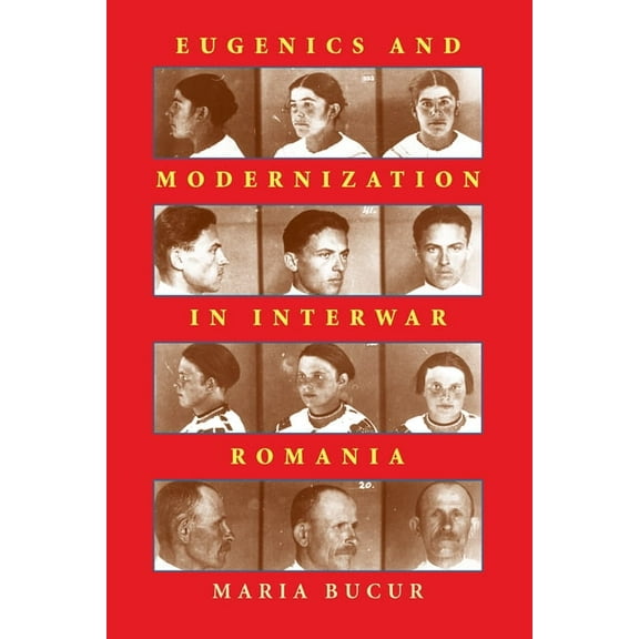 Russian and East European Studies Eugenics and Modernization in Interwar Romania, Book 233, (Paperback)