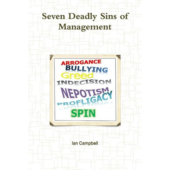 Seven Deadly Sins of Management, (Paperback)