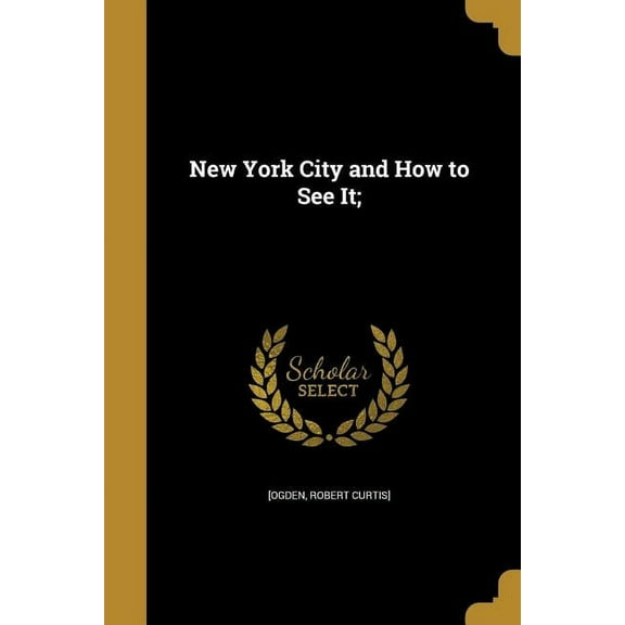 New York City and How to See It; (Paperback)