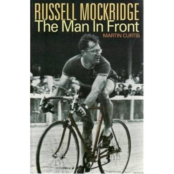 Russell Mockridge: The Man in Front, (Paperback)