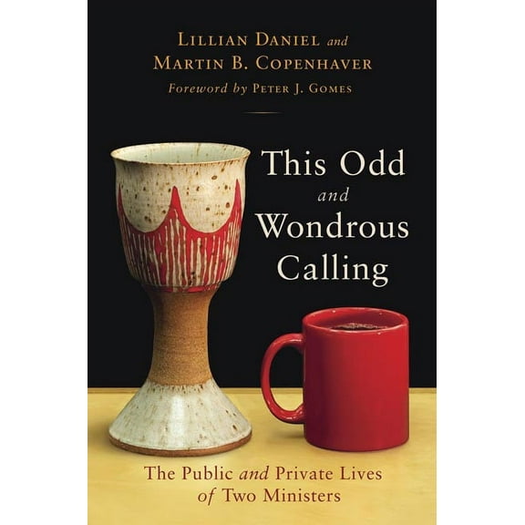 This Odd and Wondrous Calling: The Public and Private Lives of Two Ministers, (Paperback)