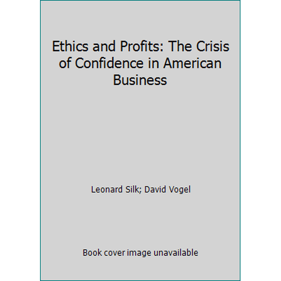 Pre-Owned Ethics and Profits: The Crisis of Confidence in American Business (Hardcover) 0671223437 9780671223434