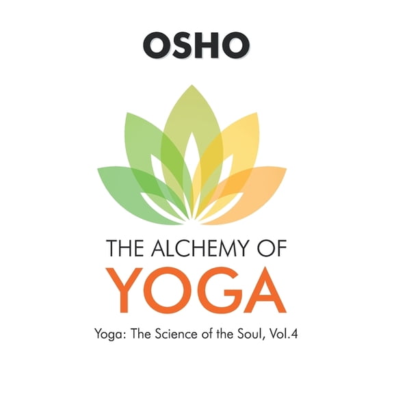 Osho: The Alchemy of Yoga, (Paperback)