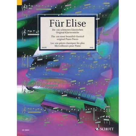 Fur Elise - The 100 Most Beautiful Classical Original Piano Pieces : Pianissimo Series