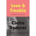 thumbnail image 2 of Love and Trouble: A Midlife Reckoning, 2 of 2