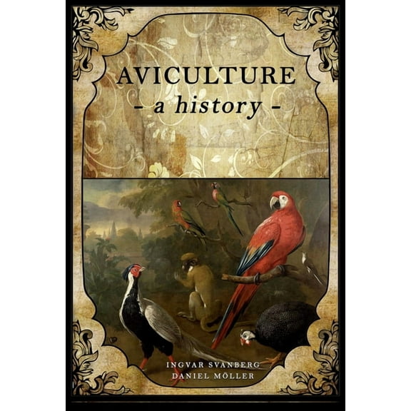 Aviculture: A History, (Paperback)