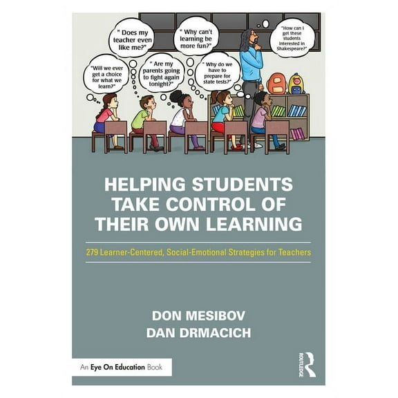 Helping Students Take Control of Their Own Learning: 279 Learner-Centered, Social-Emotional Strategies for Teachers (Paperback)