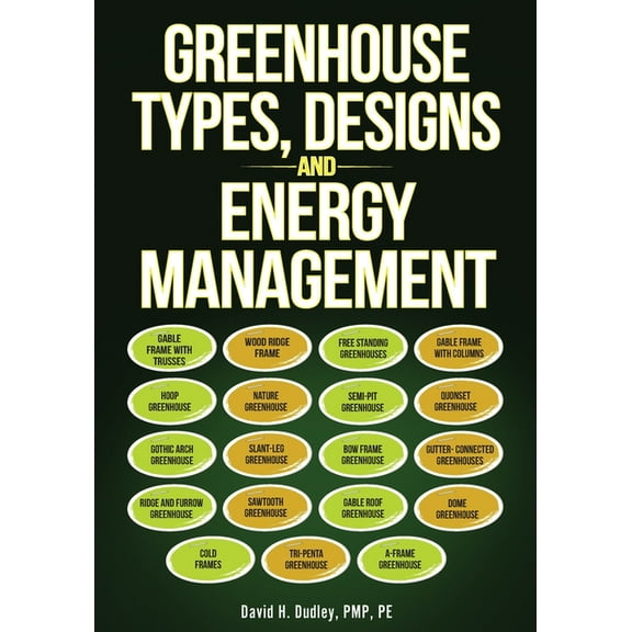 Greenhouse Types, Designs, and Energy Management, (Paperback)
