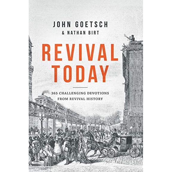 Pre-Owned Revival Today: 365 Challenging Devotions from Revival History (Hardcover) 1598943707 9781598943702