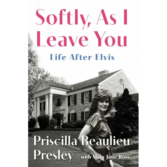 Softly, As I Leave You: Life after Elvis (Hardcover)
