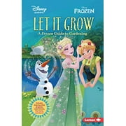Let It Grow: A Frozen Guide to Gardening (Disney Frozen - Disney Learning)