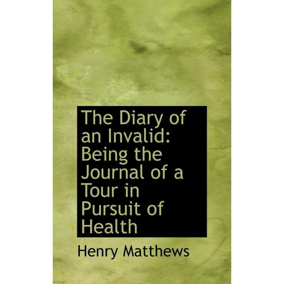 The Diary of an Invalid : Being the Journal of a Tour in Pursuit of Health (Hardcover)