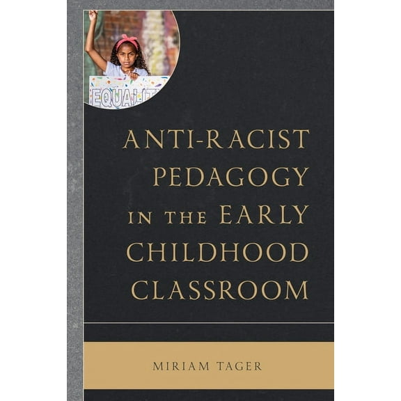 Race and Education in the Twenty-First C Anti-racist Pedagogy in the Early Childhood Classroom, (Paperback)