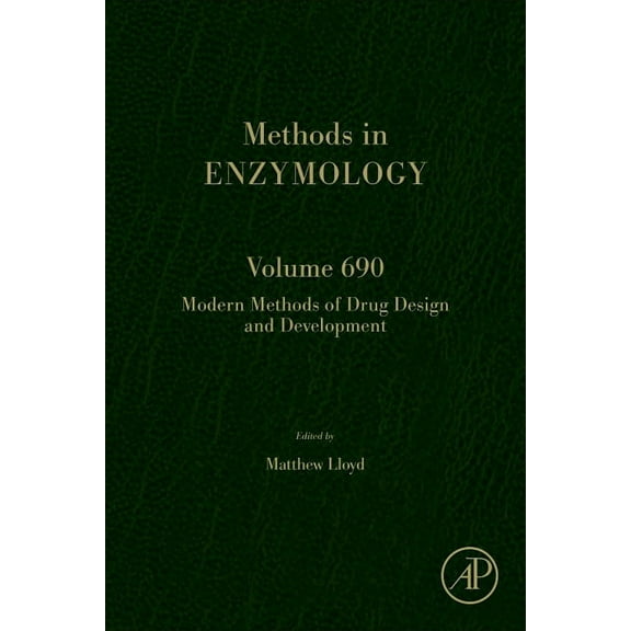 Methods in Enzymology Modern Methods of Drug Design and Development: Volume 690, Book 690, (Hardcover)