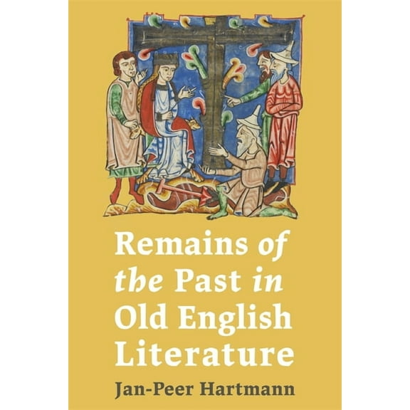 Remains of the Past in Old English Literature, (Hardcover)