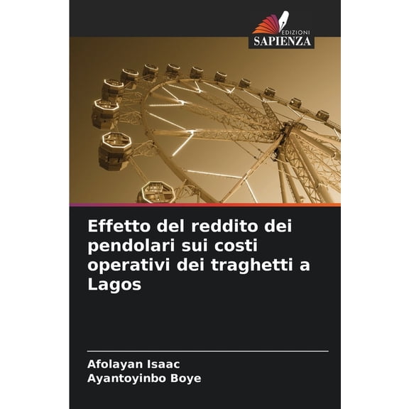 Effetto del reddito dei pendolari sui costi operativi dei traghetti a Lagos, (Paperback)
