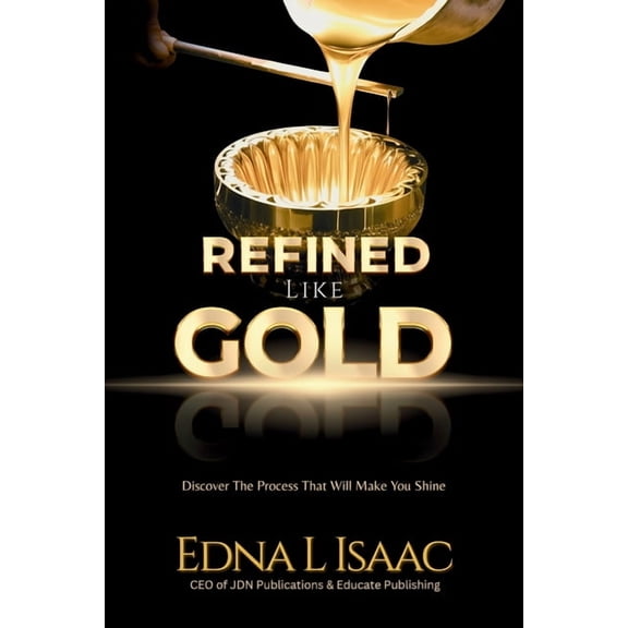 Refined Like Gold, (Paperback)