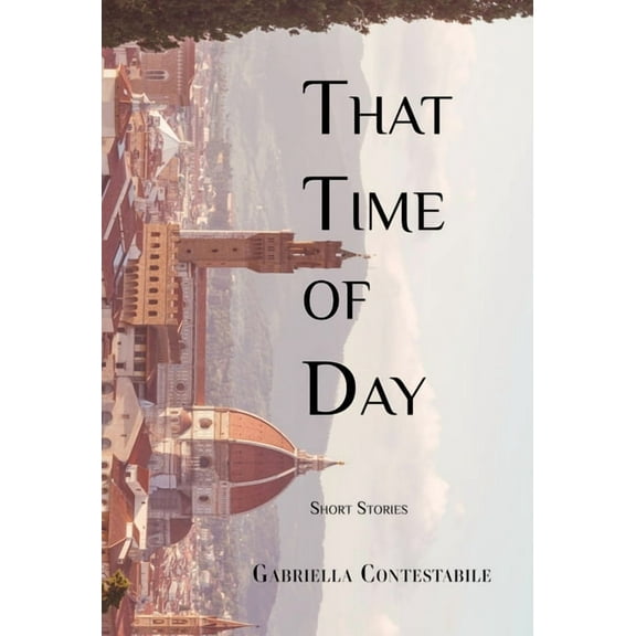 That Time of Day: Short Stories, (Hardcover)