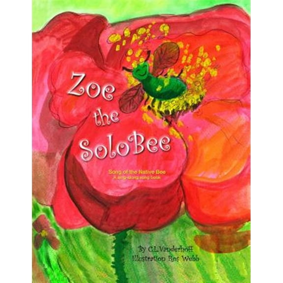 Pre-Owned Zoe the SoloBee: Song of the Native Bee, A sing-along song book Paperback