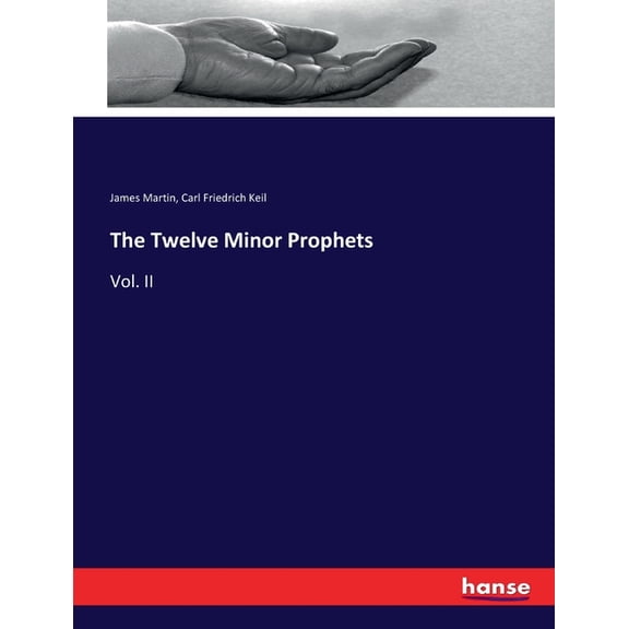The Twelve Minor Prophets: Vol. II, (Paperback)
