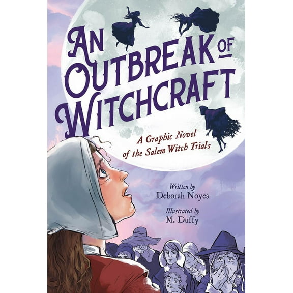 An Outbreak of Witchcraft: A Graphic Novel of the Salem Witch Trials, (Paperback)