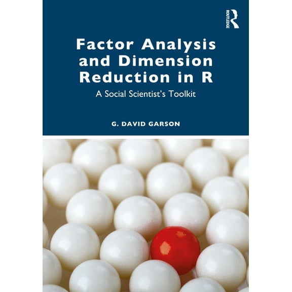 Factor Analysis and Dimension Reduction in R: A Social Scientist's Toolkit, (Paperback)