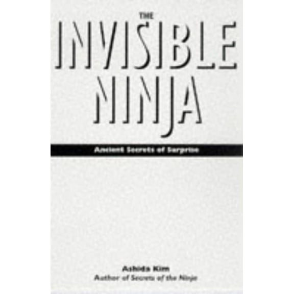 Pre-Owned The Invisible Ninja: Ancient Secrets of Surprise, 9780806518732, 0806518731, Paperback,