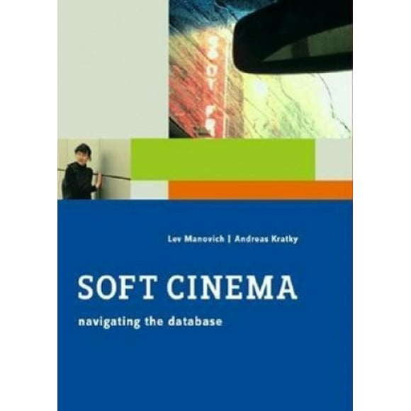 Soft Cinema: Navigating the Database (The MIT Press)