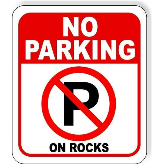 no parking symbol ON ROCKS Aluminum Composite Sign, 20"x24"