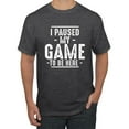 thumbnail image 2 of Wild Bobby I Paused My Game to Be Here Funny Video Gamer Joke Men Tee, 2 of 6