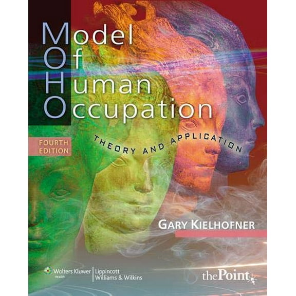 Pre-Owned Model of Human Occupation: Theory and Application (Paperback) 0781769965 9780781769969